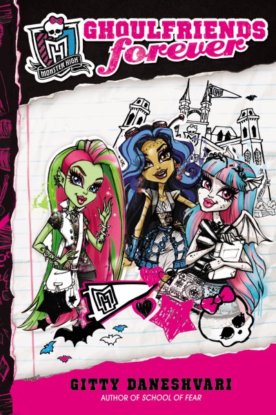 Gitty Daneshvari/Monster High@ Ghoulfriends Forever